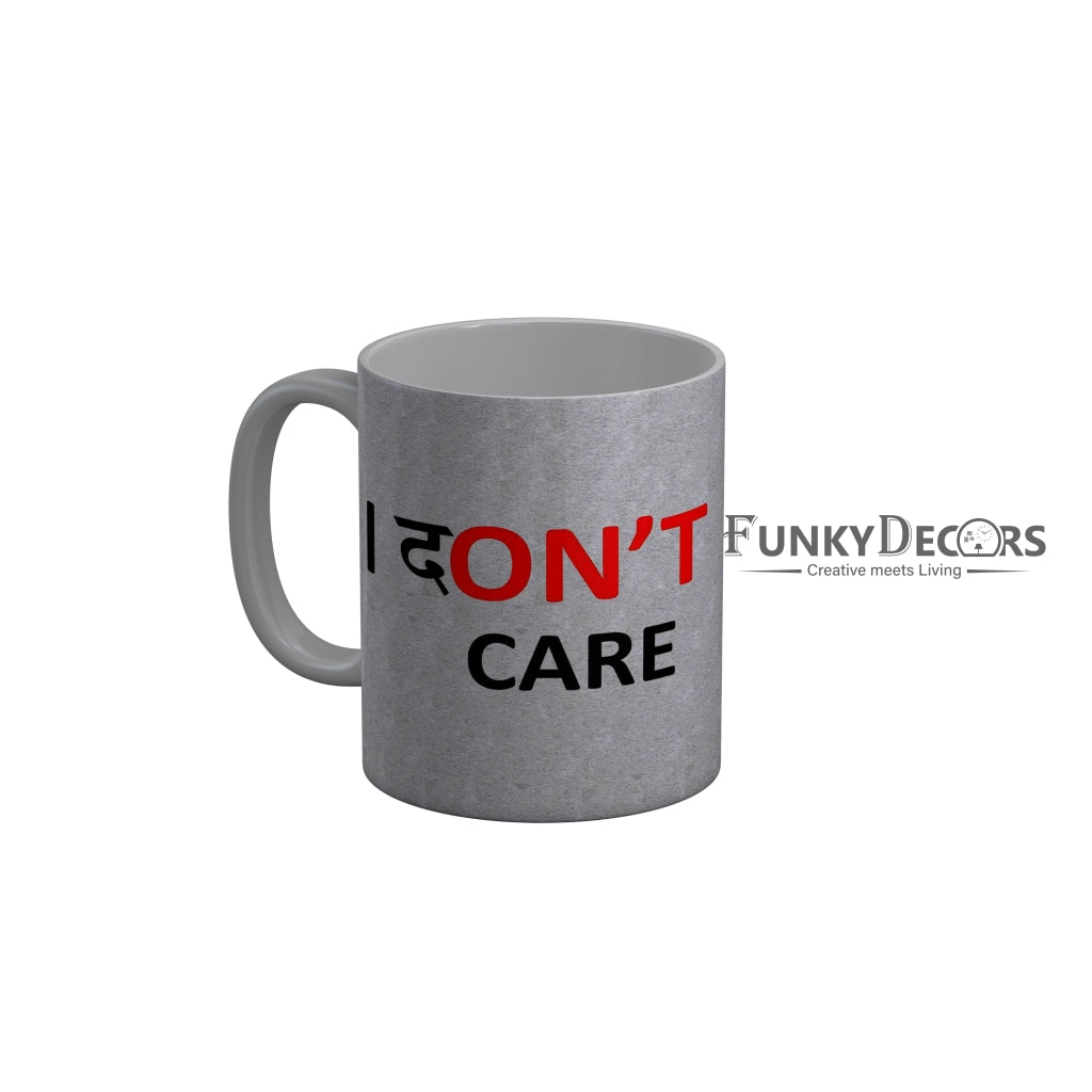 FunkyDecors I Dont Care Grey Funny Quotes Ceramic Coffee Mug, 350 ml