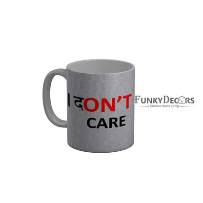 FunkyDecors I Dont Care Grey Funny Quotes Ceramic Coffee Mug, 350 ml