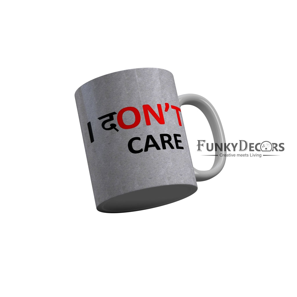 FunkyDecors I Dont Care Grey Funny Quotes Ceramic Coffee Mug, 350 ml