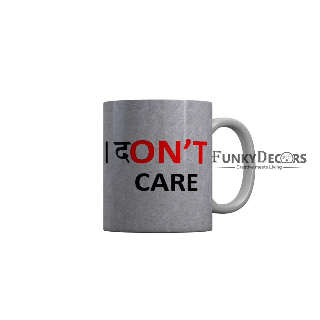 FunkyDecors I Dont Care Grey Funny Quotes Ceramic Coffee Mug, 350 ml