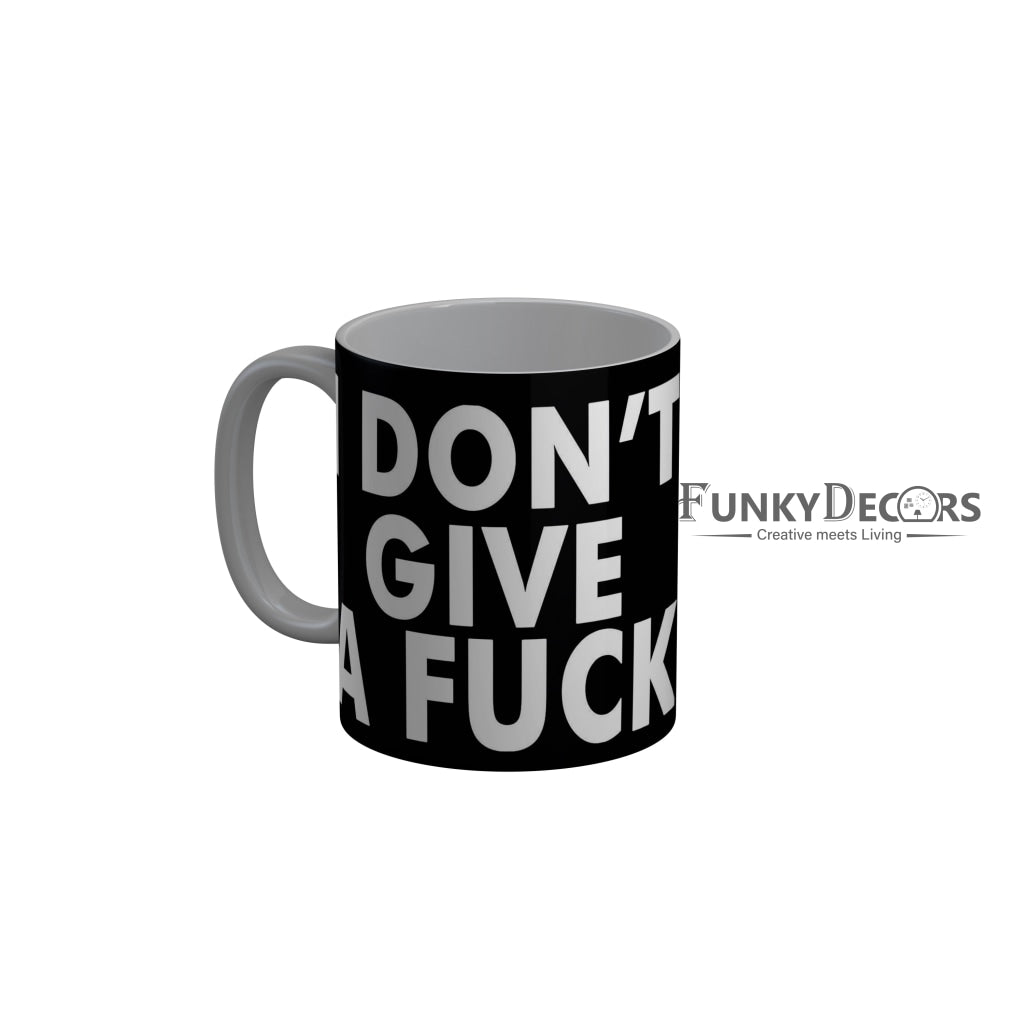 FunkyDecors I Dont Give A Fuck Black Funny Quotes Ceramic Coffee Mug, 350 ml