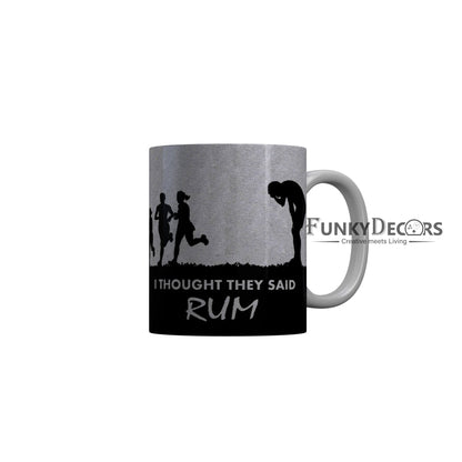 FunkyDecors I Thought They Said Rum Funny Quotes Ceramic Coffee Mug, 350 ml