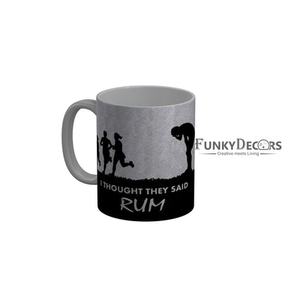 FunkyDecors I Thought They Said Rum Funny Quotes Ceramic Coffee Mug, 350 ml