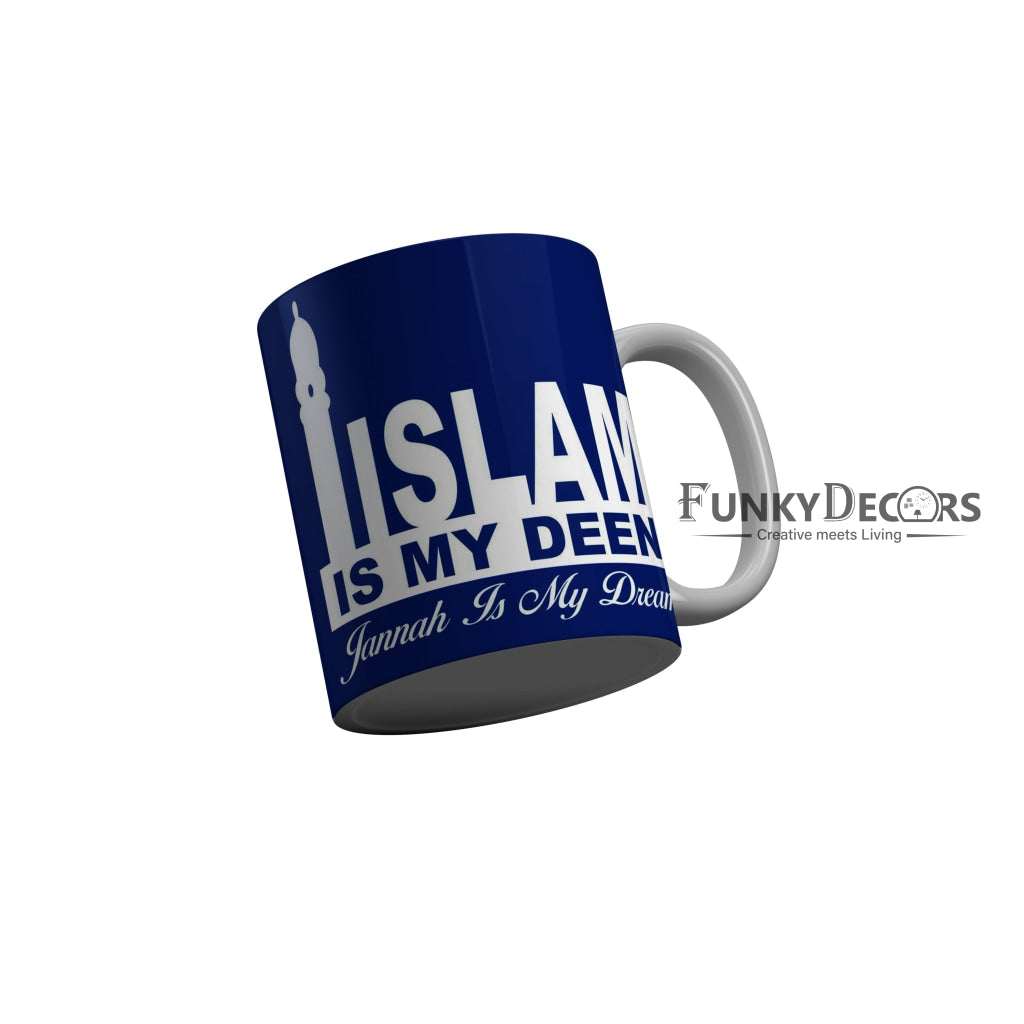 FunkyDecors Islam Is My Deen Jannah Is My Dream Quotes Ceramic Coffee Mug, 350 ml