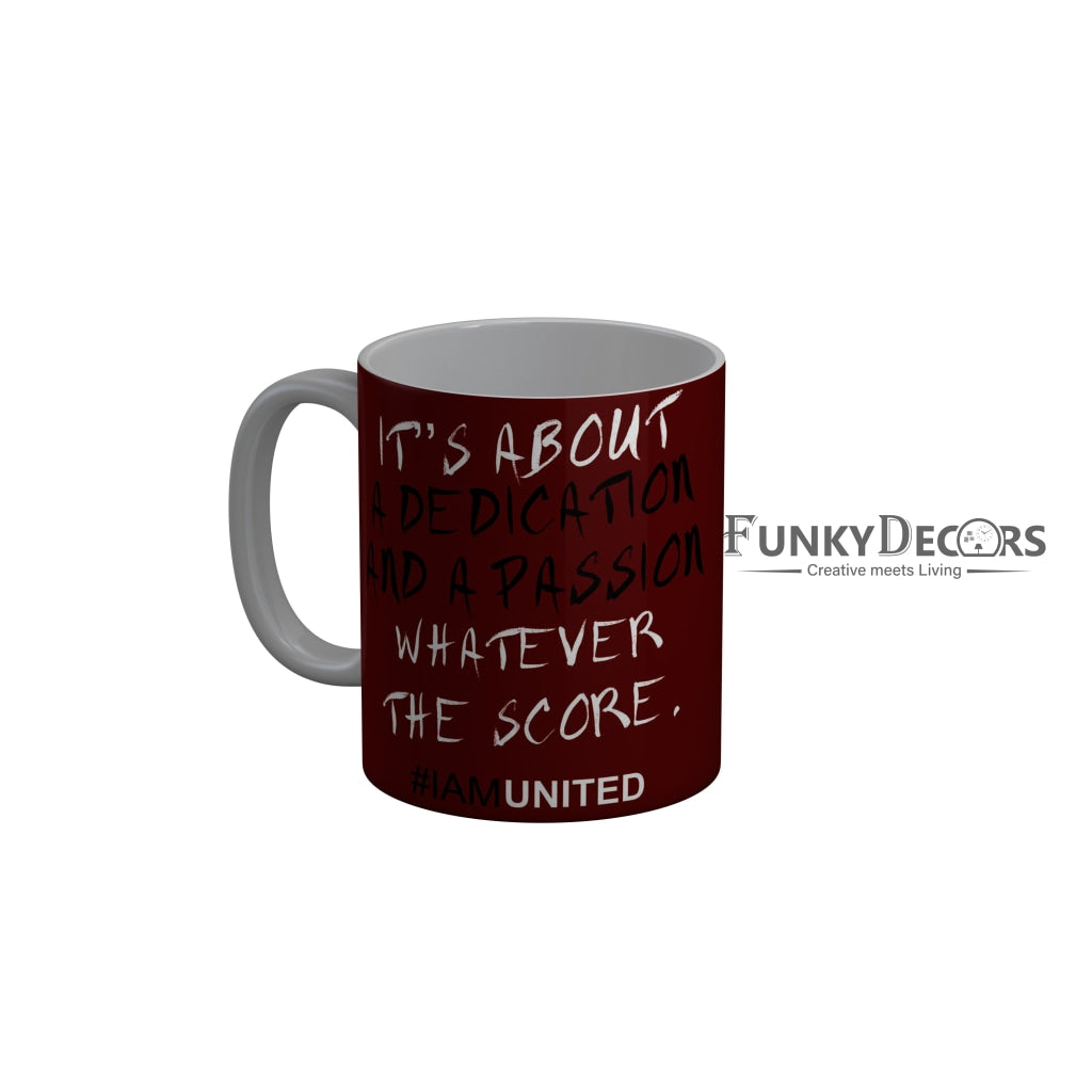 FunkyDecors Its About A Dedication Whatever The Score Red Motivational Quotes Ceramic Coffee Mug, 350 ml