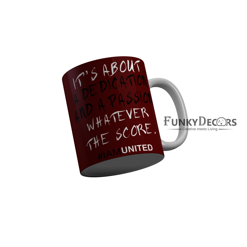 FunkyDecors Its About A Dedication Whatever The Score Red Motivational Quotes Ceramic Coffee Mug, 350 ml