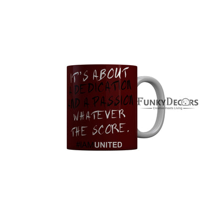 FunkyDecors Its About A  Dedication Whatever The Score Red Motivational Quotes Ceramic Coffee Mug, 350 ml