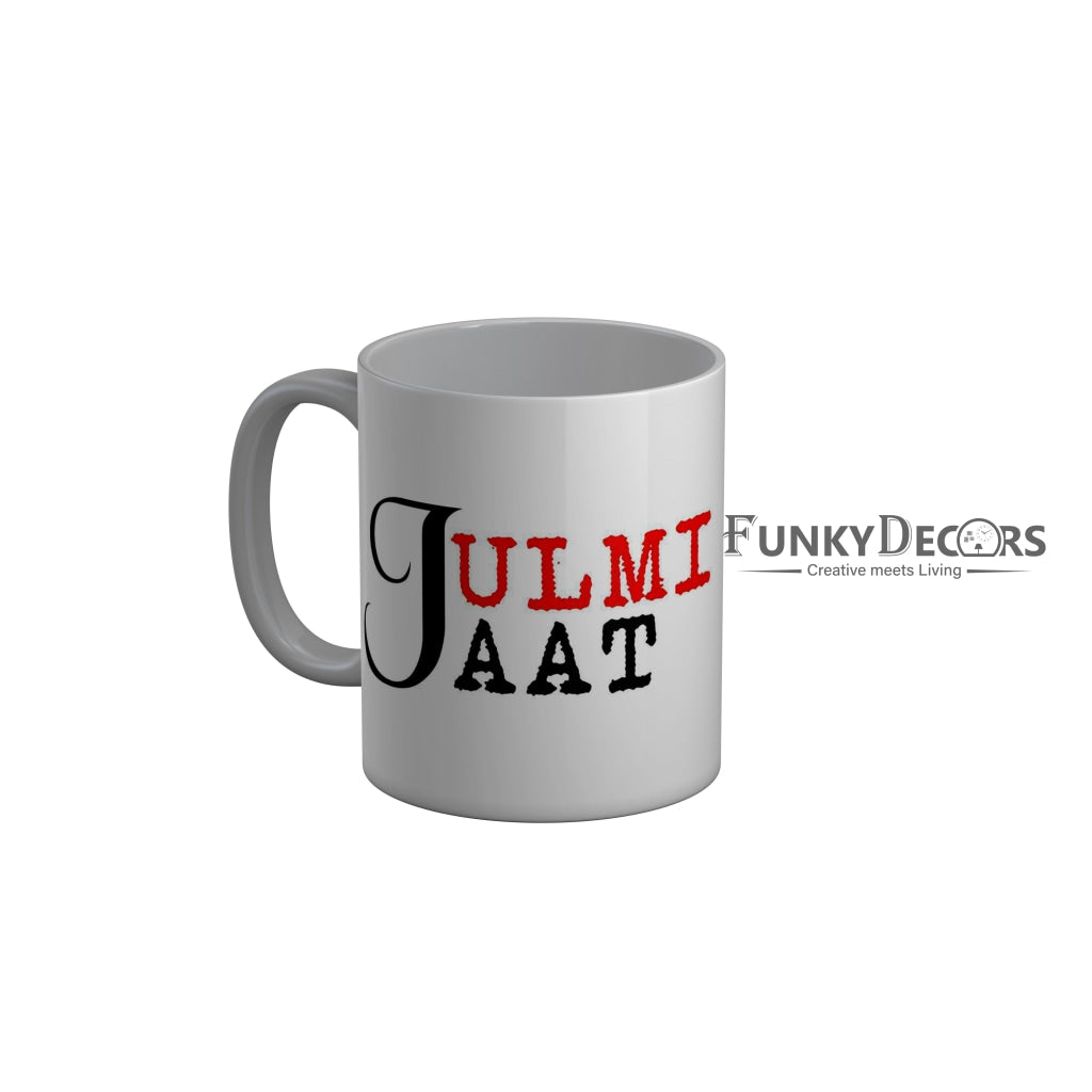 FunkyDecors Julmi Jaat White Funny Quotes Ceramic Coffee Mug, 350 ml