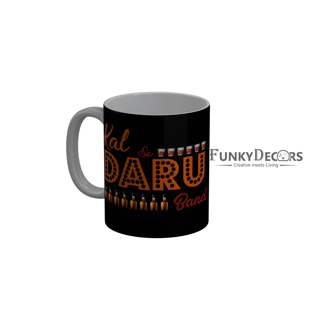 FunkyDecors Kal Se Daru Band Black Funny QuotesCeramic Coffee Mug, 350 ml