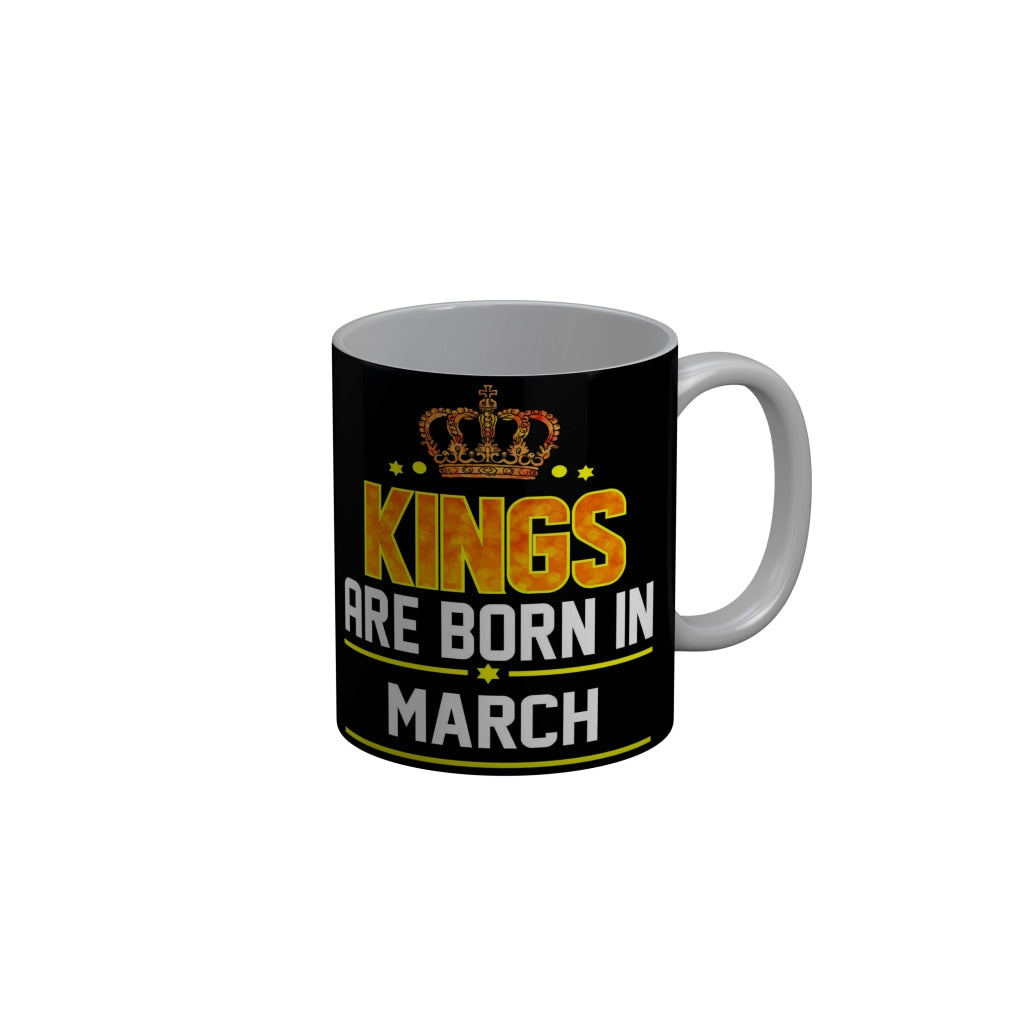 FunkyDecors Kings Are Born In March Black Birthday Quotes Ceramic Coffee Mug, 350 ml