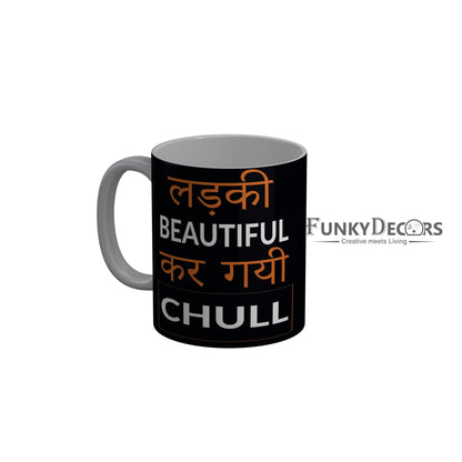FunkyDecors Ladki Beautiful Kar Gai Chull Black Funny Quotes Ceramic Coffee Mug, 350 ml