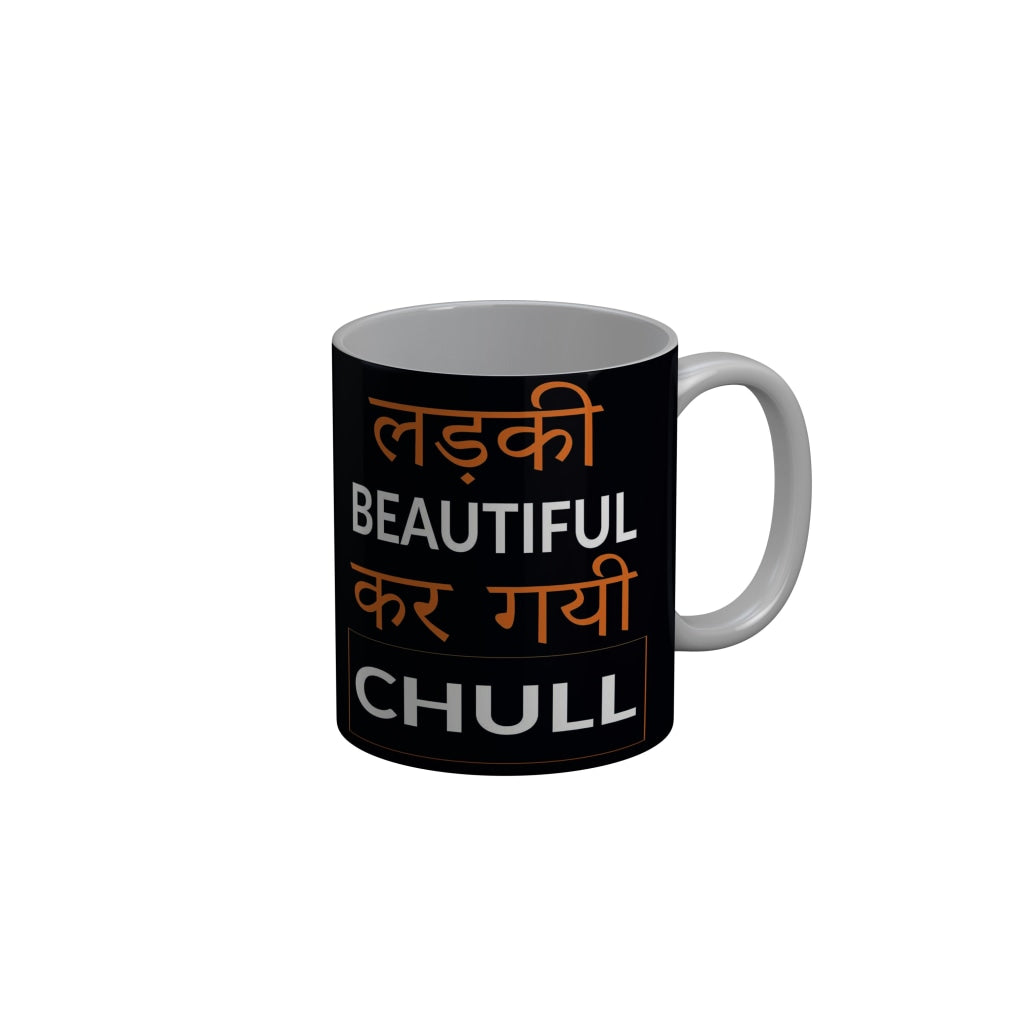 FunkyDecors Ladki Beautiful Kar Gai Chull Black Funny Quotes Ceramic Coffee Mug, 350 ml