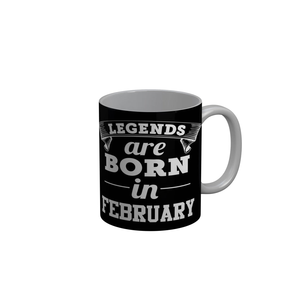 FunkyDecors Legends Are Born In February Black Birthday Quotes Ceramic Coffee Mug, 350 ml