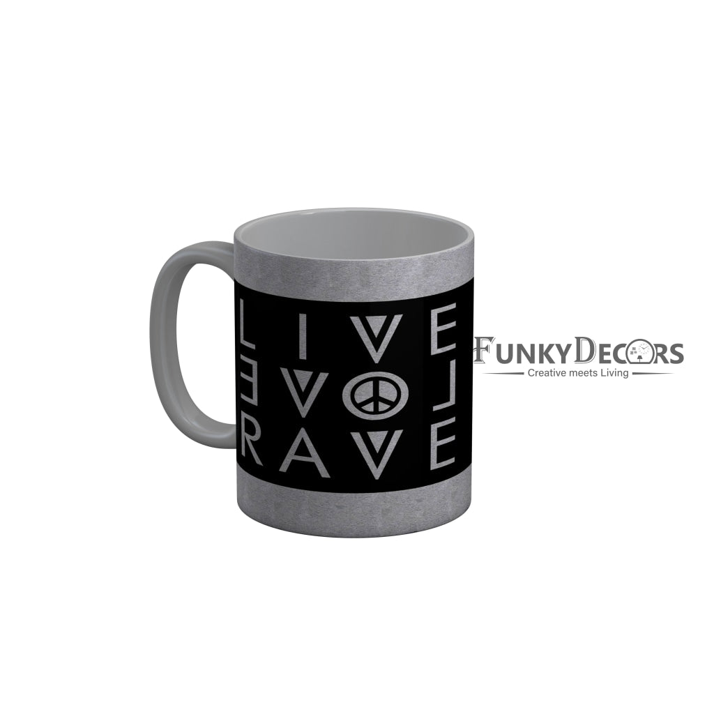 FunkyDecors Live Love Rave Grey Quotes Ceramic Coffee Mug, 350 ml