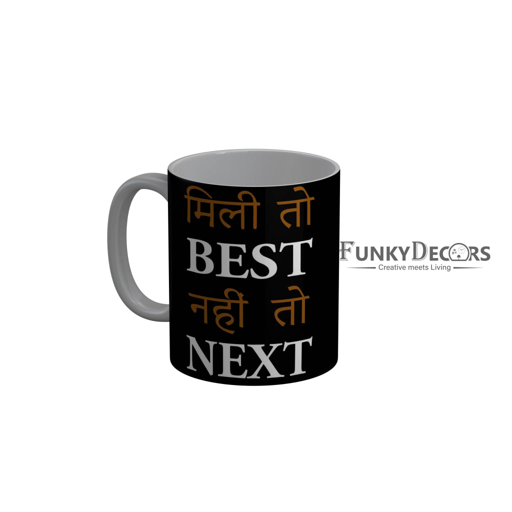 FunkyDecors Mili To Best Nahi To Next Black Quotes Ceramic Coffee Mug, 350 ml