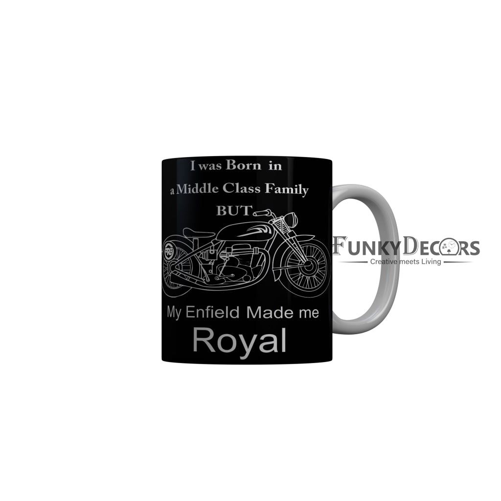 FunkyDecors My Enfield Made Me Royal Black Quotes Ceramic Coffee Mug, 350 ml