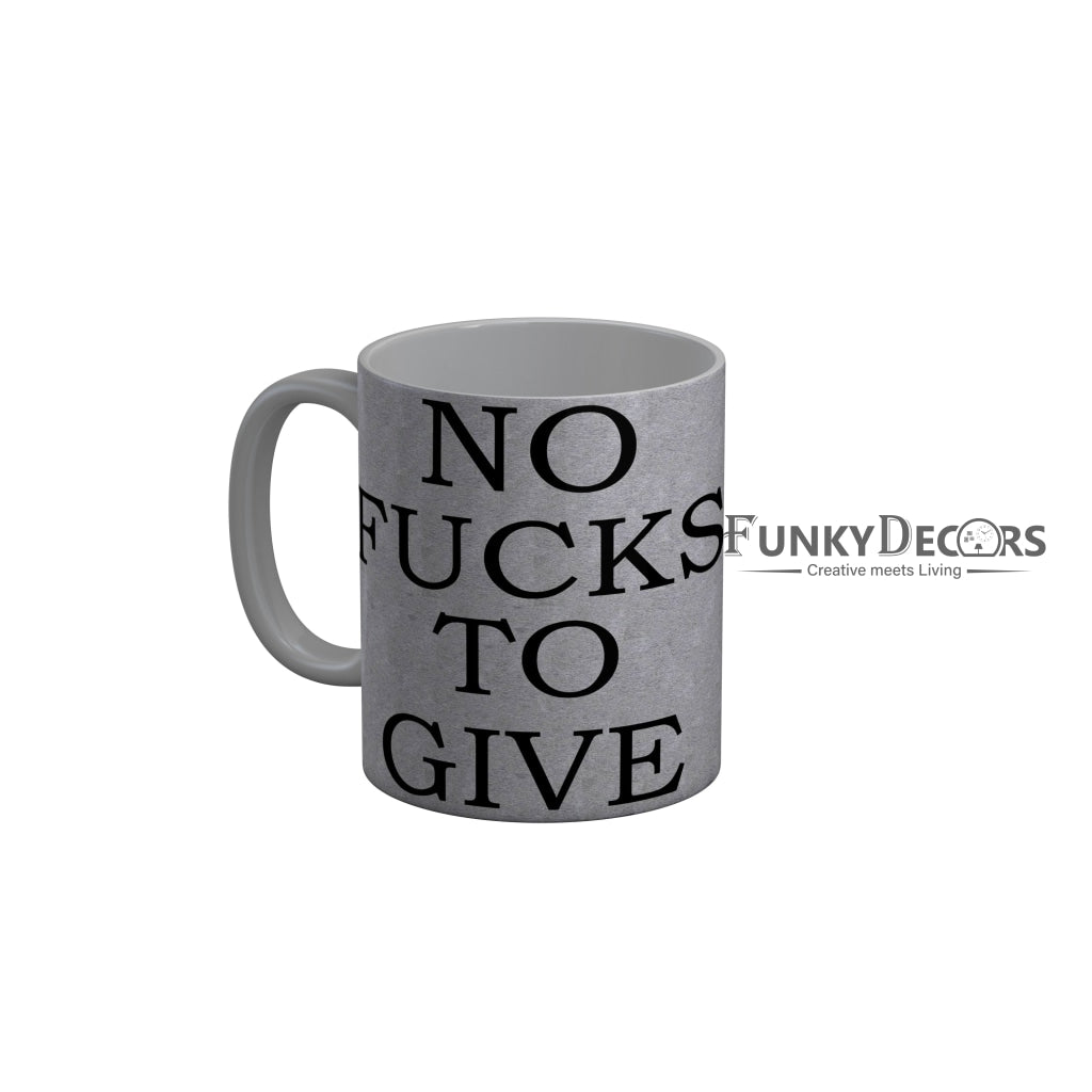 FunkyDecors No Fucks To Give Grey Quotes Ceramic Coffee Mug, 350 ml