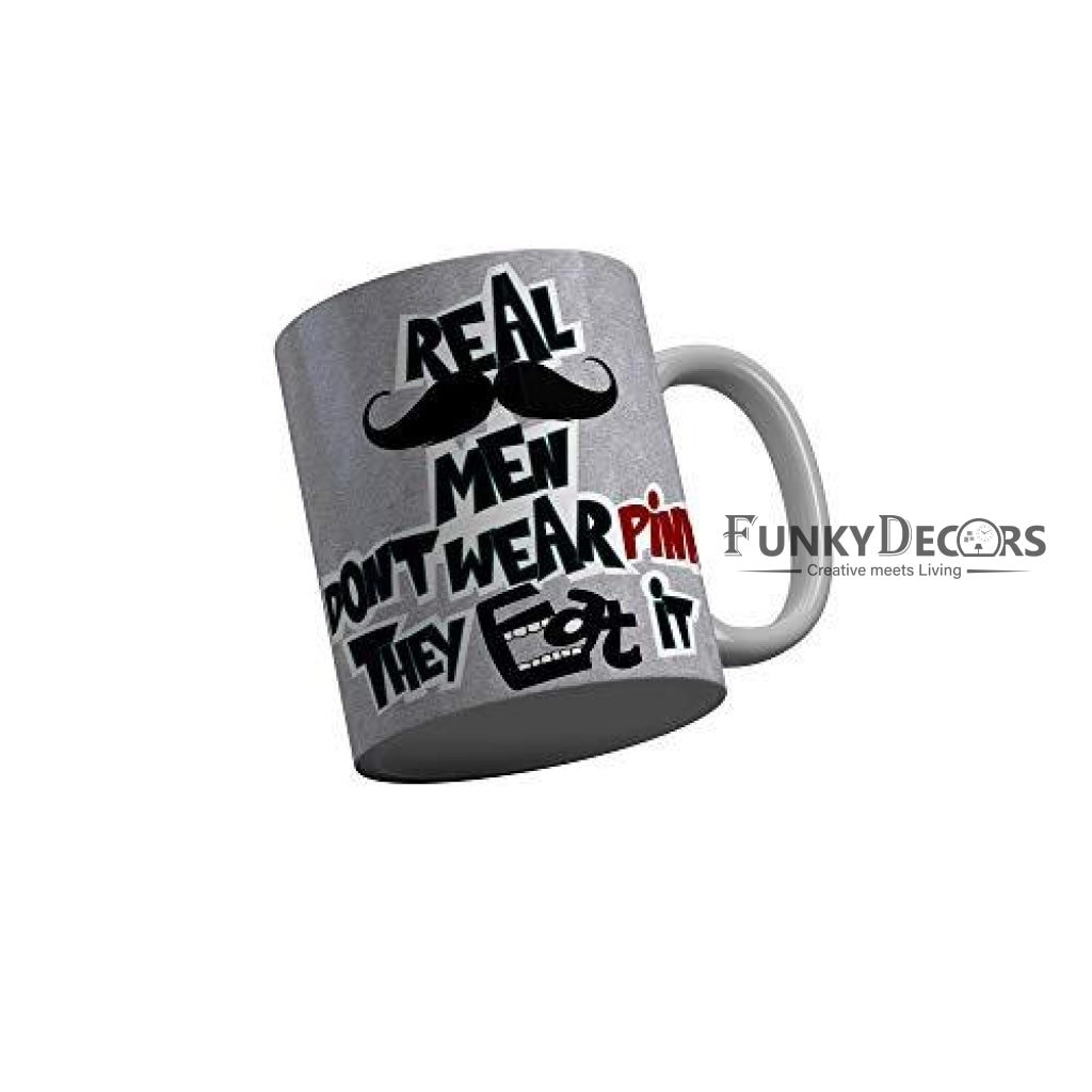 Funkydecors Real Men Dont Wear Pink They Eat It Grey Quotes Ceramic Coffee Mug 350 Ml Mugs