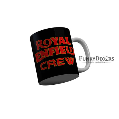 FunkyDecors Royal Enfield Crew Black Quotes Ceramic Coffee Mug, 350 ml