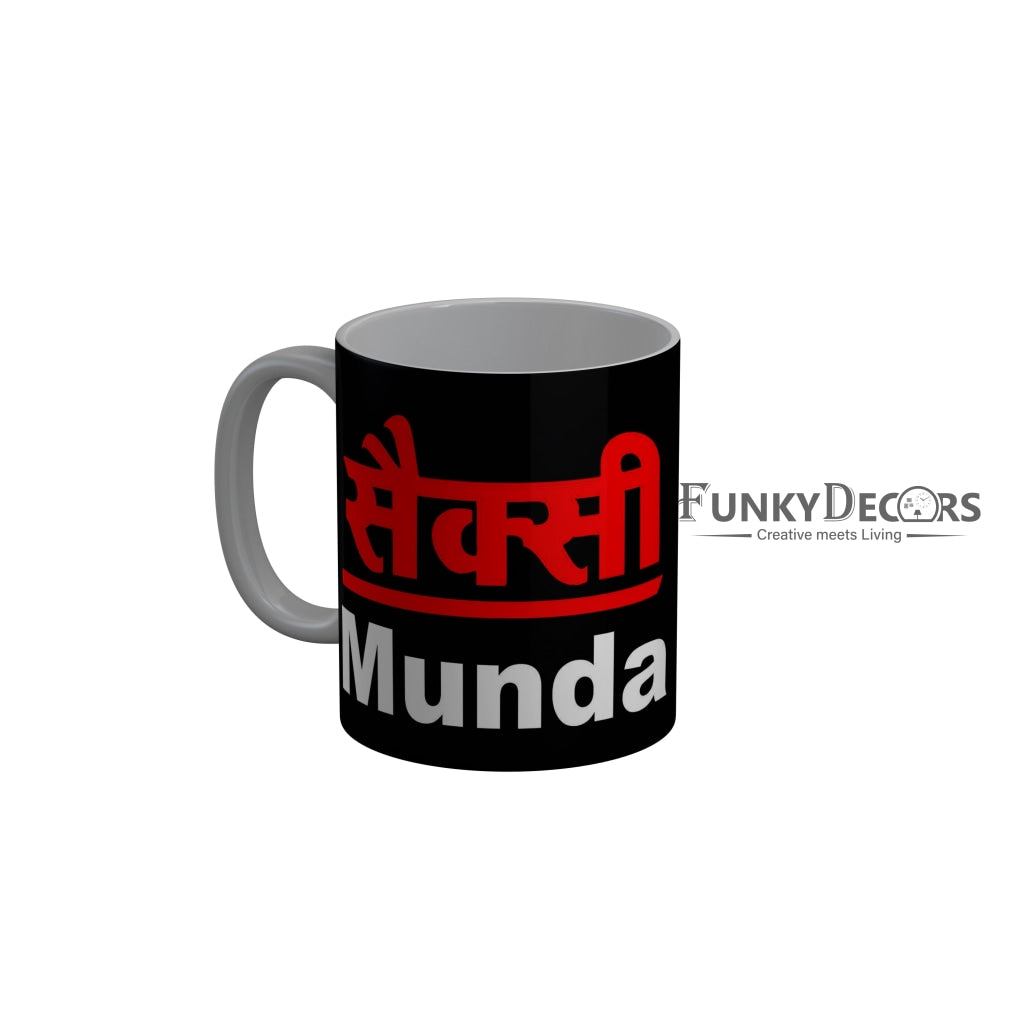 FunkyDecors Sexy Munda Black Funny Quotes Ceramic Coffee Mug, 350 ml