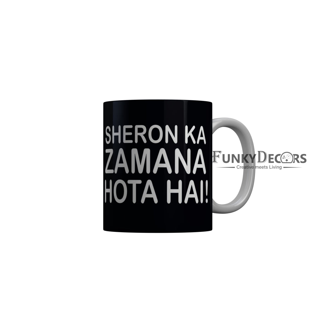 FunkyDecors Sheron Ka Zamana Hota Hai Black Quotes Ceramic Coffee Mug, 350 ml