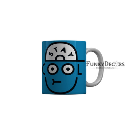 FunkyDecors Stay Cool Blue Funny Quotes Ceramic Coffee Mug, 350 ml