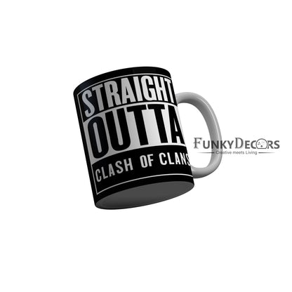 FunkyDecors Straight Outta Clash Of Clans Black Funny Quotes Ceramic Coffee Mug, 350 ml