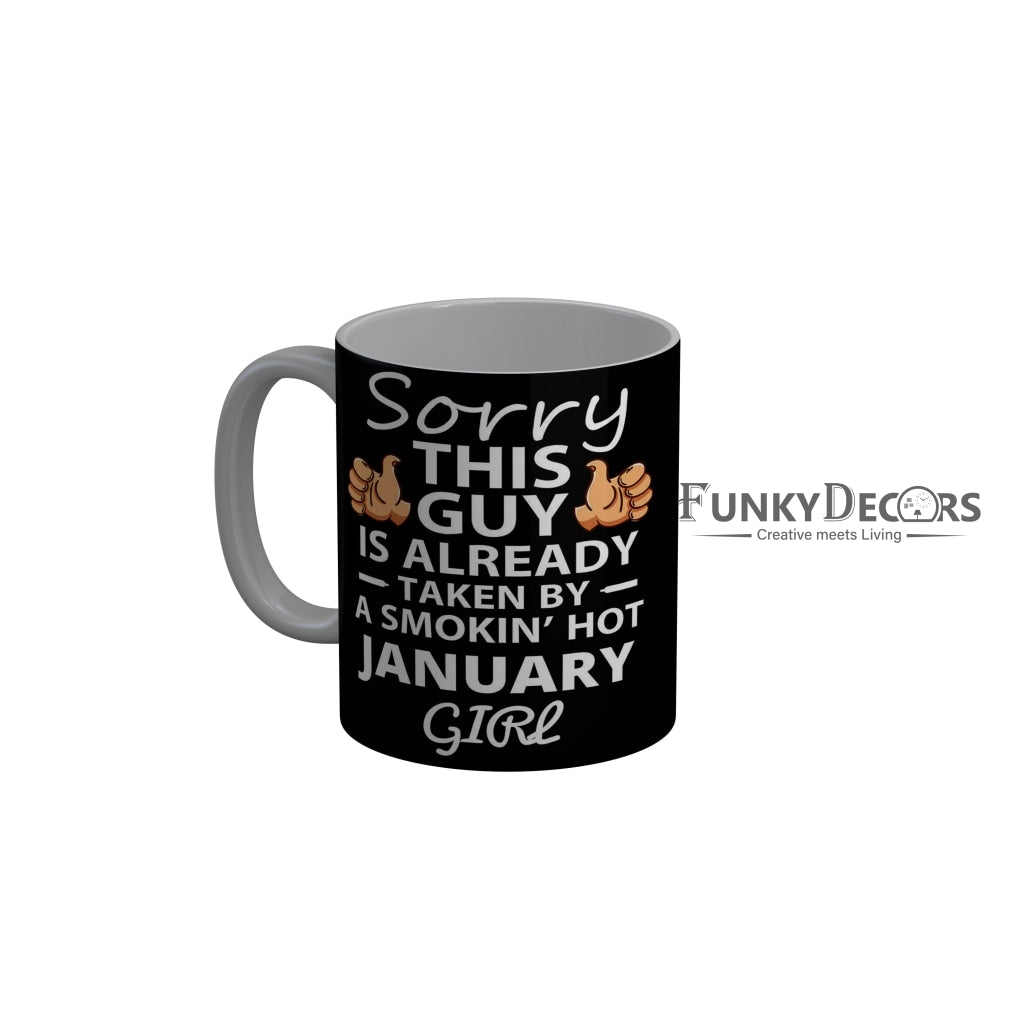 FunkyDecors Taken By A Smokin Hot January Girl Black Birthday Quotes Ceramic Coffee Mug, 350 ml