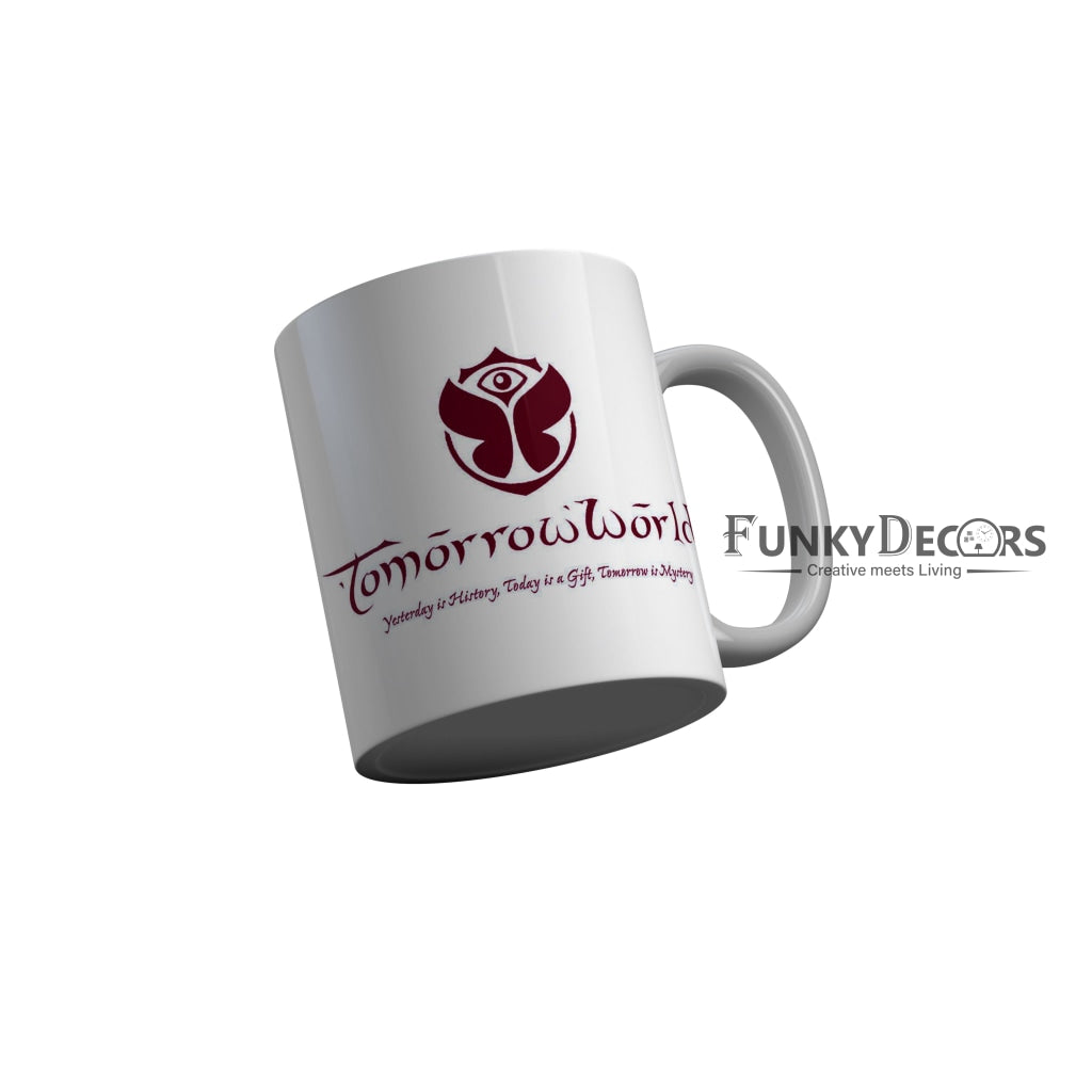 FunkyDecors Tomorrow World White Motivational Quotes Ceramic Coffee Mug, 350 ml