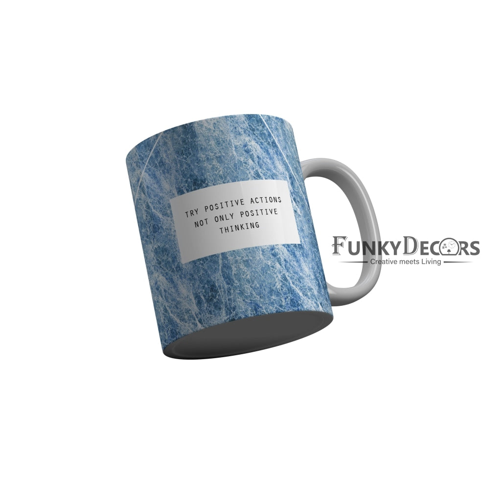 FunkyDecors Try Posotive Actions Not Only Posotive Thinking Blue Marble Pattern Ceramic Coffee Mug
