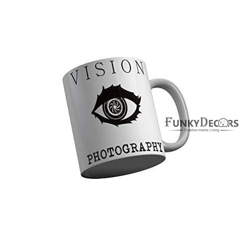 Funkydecors Vision Photography Whie Quotes Ceramic Coffee Mug 350 Ml Mugs