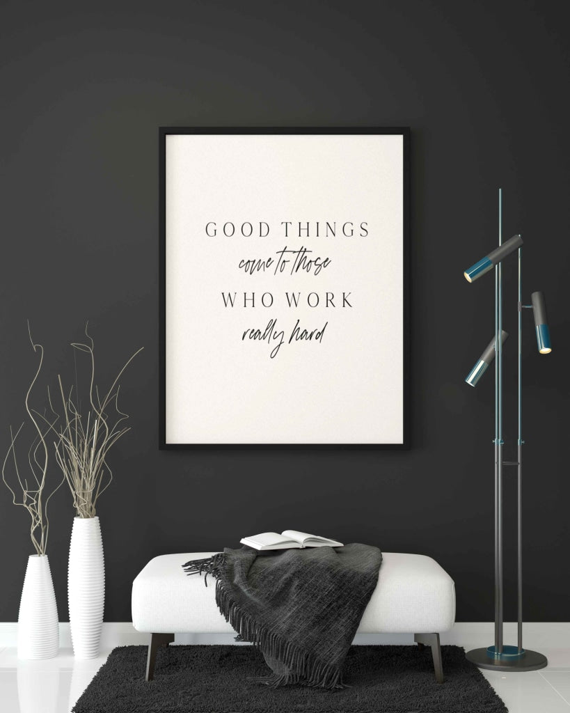 Good Things Come To Those Who Work Really Hard - Motivation Quotes Art Frame For Wall Decor-