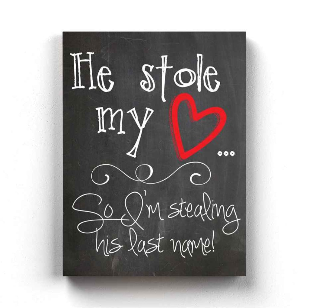 He Stole My Heart So Im Stealing His Last Name - Love Quotes Art Frame For Wall Decor- Funkydecors
