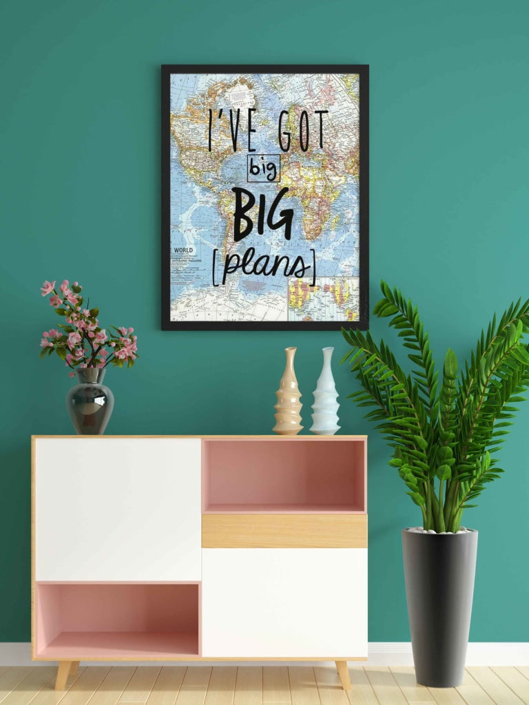 Ive Got Big Plans - Life Quotes Art Frame For Wall Decor- Funkydecors Xs / Black Posters Prints &