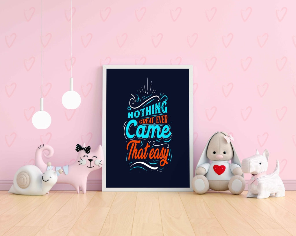 Nothing Great Ever Came That Easy - Motivation Quotes Art Frame For Wall Decor- Funkydecors Xs /