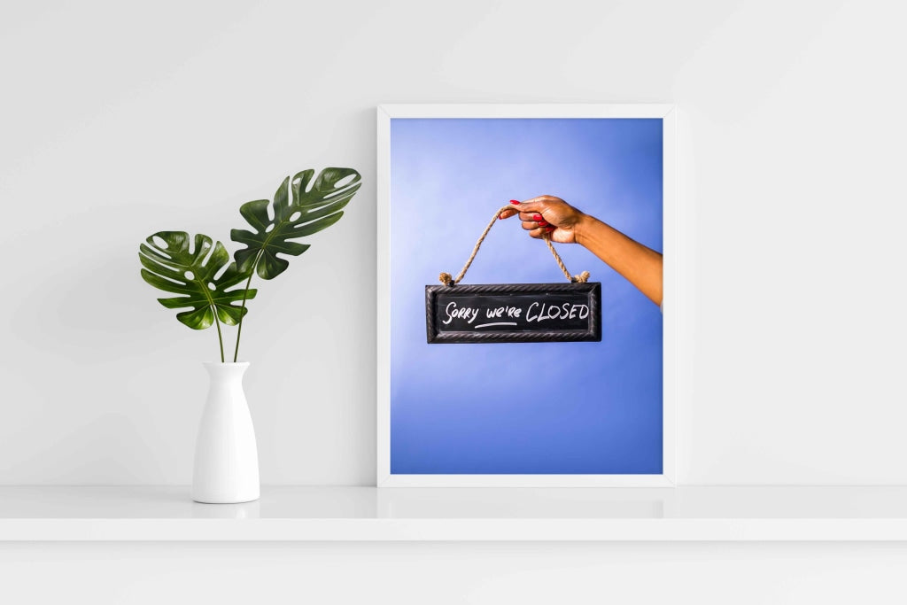 Sorry Were Closed - Business Art Frame For Wall Decor- Funkydecors Xs / White Posters Prints &