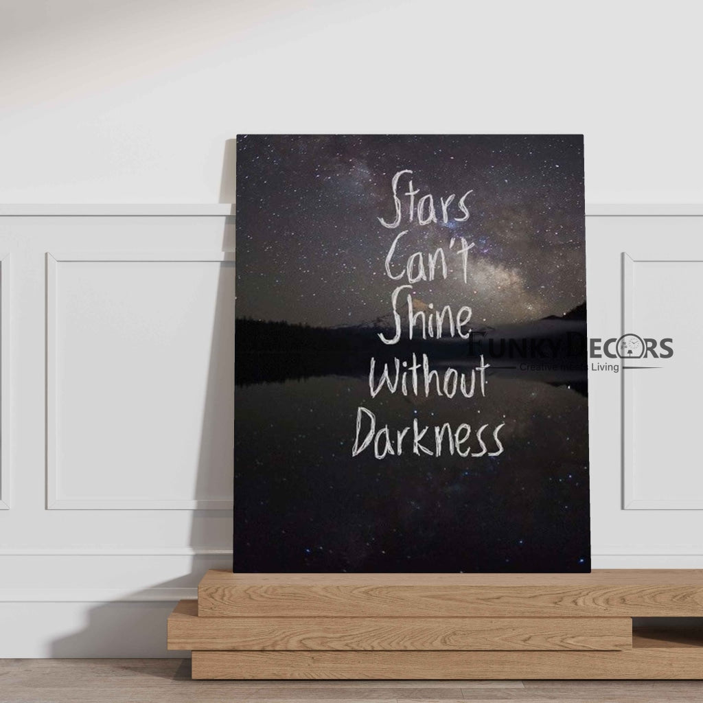 Stars Cant Shine Without Darkness - Life Quotes Art Frame For Wall Decor- Funkydecors Posters Prints