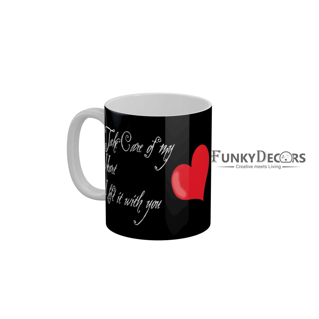 Take Care of My Heart I left it With You Coffee Ceramic Mug 350 ML-FunkyDecors