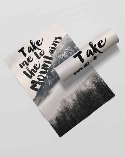 Take Me To The Mountains - Life Quotes Art Frame For Wall Decor- Funkydecors Xs / Roll Posters