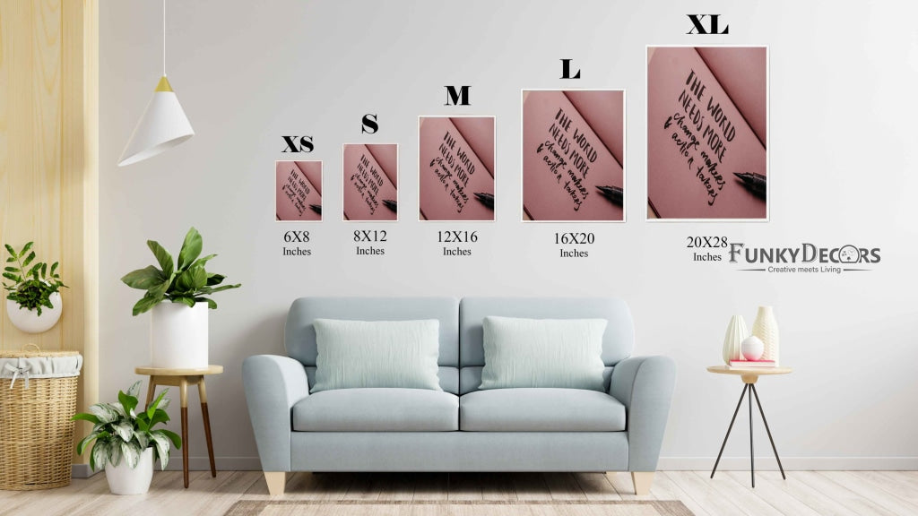 The World Needs More Change Makers And Action Takers - Motivational Quotes Art Frame For Wall Decor-