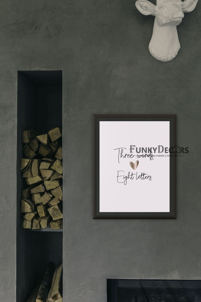 Three Words Eight Letter I Love You Quotes Art Frame For Wall Decor- Funkydecors Posters Prints &