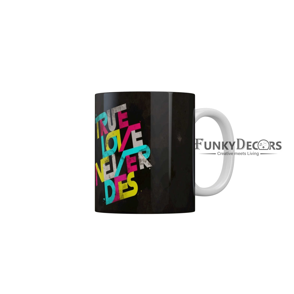 True Love Never Dies Coffee Mug 350 ml-FunkyDecors