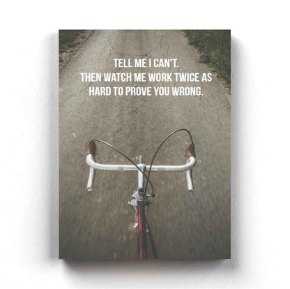 Watch Me Work Twice As Hard To Prove You Wrong - Inspirational Quotes Art Frame For Wall Decor-