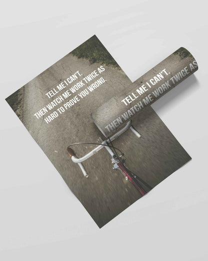 Watch Me Work Twice As Hard To Prove You Wrong - Inspirational Quotes Art Frame For Wall Decor-