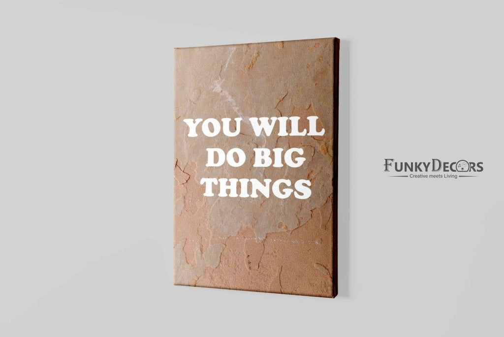 You Will Do Big Things Quotes Art Frame For Wall Decor- Funkydecors Posters Prints & Visual Artwork