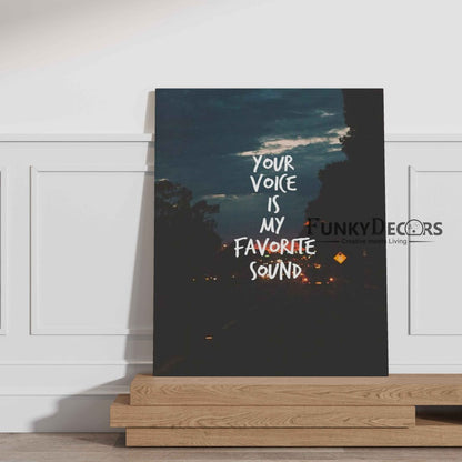 Your Voice Is My Favorite Sound - Love Quotes Art Frame For Wall Decor- Funkydecors Posters Prints &