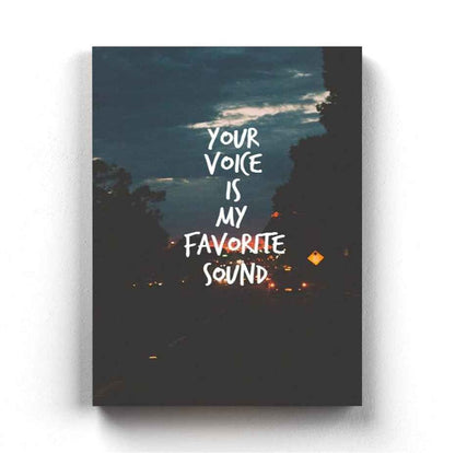Your Voice Is My Favorite Sound - Love Quotes Art Frame For Wall Decor- Funkydecors Xs / Canvas