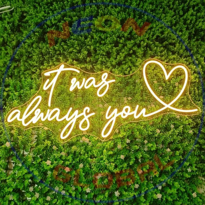 It Was Always You Neon Sign For Wedding Proposal Wall Decor- FunkyDecors