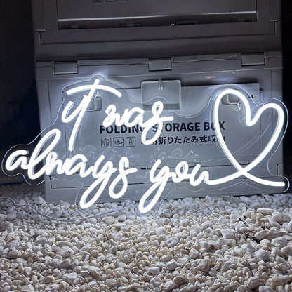 It Was Always You Neon Sign For Wedding Proposal Wall Decor- FunkyDecors