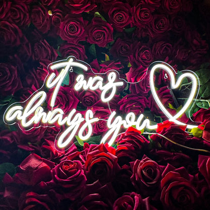 It Was Always You Neon Sign For Wedding Proposal Wall Decor- FunkyDecors